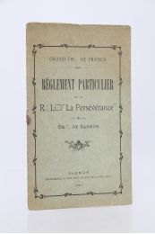 GRAND ORIENT DE FRANCE : Règlement particulier de la R.L. La Persévérance - Or. [dre] de Saumur - Edition Originale - Edition-Originale.com