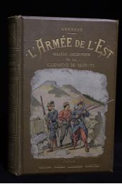 GRENEST : L'Armée de l'est. Relation anecdotique de la guerre de 1870-71 d'après de nombreux témoignages oculaires et de nouveaux documents - Volume I seul. - Edition Originale - Edition-Originale.com