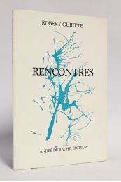 GUIETTE : Rencontres - Erste Ausgabe - Edition-Originale.com