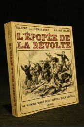 GUILLEMINAULT : L'épopée de la révolte : le roman vrai d'un siècle d'anarchie (1862-1962) - Edition Originale - Edition-Originale.com