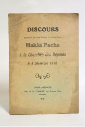 HAKKI PACHA : Discours prononcé par son altesse le grand-Vizir Hakki Pacha à la chambre des députés le 8 Décembre 1910 - Edition Originale - Edition-Originale.com