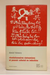 HEMERY : Révolutionnaires vietnamiens et pouvoir colonial en Indochine. Communistes, trotskystes, nationalistes à Saïgon de 1932 à 1937 - Autographe, Edition Originale - Edition-Originale.com