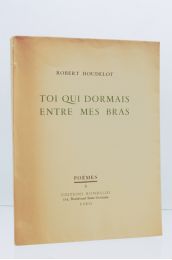 HOUDELOT : Toi qui dormais entre mes bras - Signiert, Erste Ausgabe - Edition-Originale.com