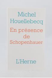 HOUELLEBECQ : En présence de Schopenhauer - Prima edizione - Edition-Originale.com
