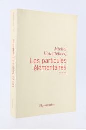 HOUELLEBECQ : Les particules élémentaires - Edition-Originale.com