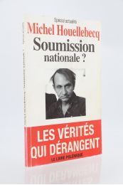 HOUELLEBECQ : Michel Houellebecq soumission nationale ? - Edition Originale - Edition-Originale.com