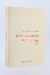 HOUELLEBECQ : Plateforme - Prima edizione - Edition-Originale.com