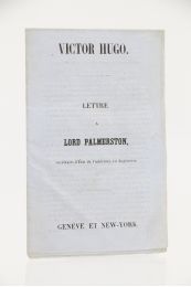 HUGO : Lettre à Lord Palmerston, secrétaire d'état de l'intérieur en Angleterre - Prima edizione - Edition-Originale.com