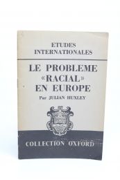 HUXLEY : Le problème racial en Europe - Edition-Originale.com