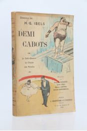 IBELS : Les demi-cabots. Le café-concert - le cirque - les forains - First edition - Edition-Originale.com