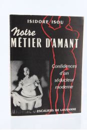 ISOU : Notre Métier d'Amant. Confidences d'un Séducteur moderne - First edition - Edition-Originale.com