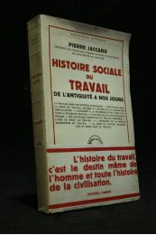 JACCARD : Histoire sociale du travail de l'Antiquité à nos jours - Erste Ausgabe - Edition-Originale.com