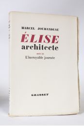 JOUHANDEAU : Elise architecte suivi de L'incroyable journée - First edition - Edition-Originale.com