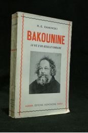 KAMINSKI : Bakounine la vie d'un révolutionnaire - Erste Ausgabe - Edition-Originale.com