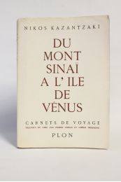 KAZANTZAKI : Du mont Sinaï à l'île de Vénus. Carnets de voyage - Erste Ausgabe - Edition-Originale.com