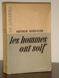 KOESTLER : Les Hommes ont soif - Edition Originale - Edition-Originale.com