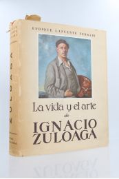 LAFUENTE FERRARI : La vida y el arte de Ignacio Zuloaga - Edition Originale - Edition-Originale.com
