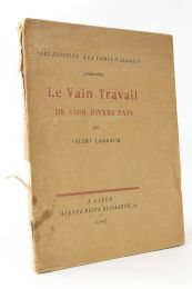 LARBAUD : Le vain travail de voir divers pays - First edition - Edition-Originale.com
