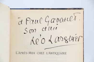LARGUIER : L'après-midi chez l'antiquaire - Exemplaire de Paul Gavault - Autographe, Edition Originale - Edition-Originale.com