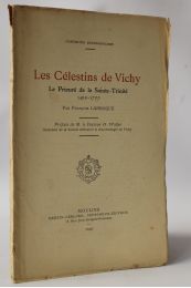 LARROQUE : Les célestins de Vichy. Le prieuré de la Sainte-Trinité 1410-1777 - Edition Originale - Edition-Originale.com