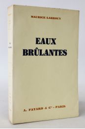 LARROUY : Eaux brûlantes. Croisières équatoriales - Autographe, Edition Originale - Edition-Originale.com