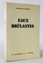 LARROUY : Eaux brûlantes. Croisières équatoriales - Libro autografato, Prima edizione - Edition-Originale.com