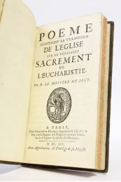 LE MAISTRE DE SACY : Poeme contenant la tradition de l'eglise sur le très-saint sacrement de l'Eucharistie - Edition Originale - Edition-Originale.com