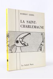 LEBEL : La saint-Charlemagne - Edition Originale - Edition-Originale.com