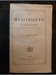 LEGRAND DU SAULLE : Les hystériques. Etat physique et mental. Actes insolites, délictueux et criminels - Erste Ausgabe - Edition-Originale.com