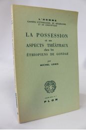 LEIRIS : La possession et ses aspects théâtraux chez les Ethiopiens de Gondar - Prima edizione - Edition-Originale.com