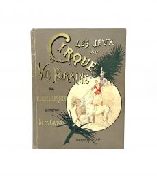 LEROUX : Les jeux du cirque et la vie foraine - Prima edizione - Edition-Originale.com