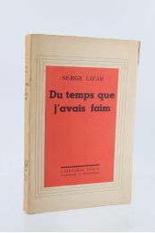 LIFAR : Du Temps que j'avais Faim - Autographe, Edition Originale - Edition-Originale.com