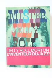 LOMAX : Mister Jelly roll. Les aventures de Jelly Roll Morton, créole de la Nouvelle-Orléans et 'inventeur du Jazz