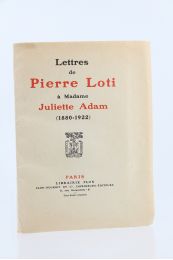 LOTI : Lettres de Pierre Loti à madame Juliette Adam (1880-1922) - First edition - Edition-Originale.com