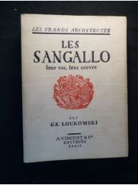 LOUKOMSKI : Les Sangallo. Leur vie, leur oeuvre - Erste Ausgabe - Edition-Originale.com