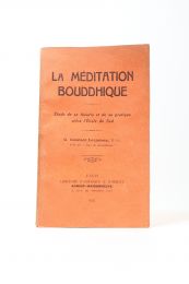 LOUNSBERY : La méditation bouddhique. Etude de sa théorie et de sa pratique selon l'Ecole du sud - Signiert, Erste Ausgabe - Edition-Originale.com