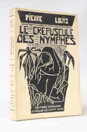 LOUYS : Le crépuscule des nymphes - Erste Ausgabe - Edition-Originale.com