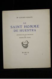 LUCIEN-GRAUX DOCTEUR : Le saint homme de Huestra - Edition Originale - Edition-Originale.com