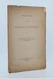 MACFARLANE : Principies of the algebra of physics - Erste Ausgabe - Edition-Originale.com