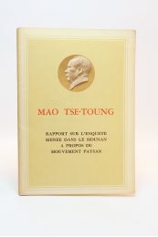 MAO TSE-TOUNG : Rapport sur l'enquête menée dans le Hounan à propos du mouvement paysan - First edition - Edition-Originale.com