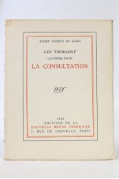 MARTIN DU GARD : Les Thibault - Quatrième partie. La consultation - Edition Originale - Edition-Originale.com