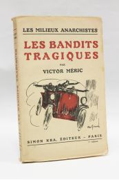 MERIC : Les milieux anarchistes. Les bandits tragiques - Prima edizione - Edition-Originale.com