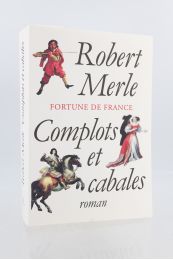 MERLE : Fortune de France - Complots et cabales - Erste Ausgabe - Edition-Originale.com