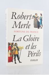MERLE : Fortune de France - La gloire et les périls - Erste Ausgabe - Edition-Originale.com