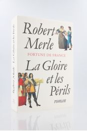 MERLE : Fortune de France - La Gloire et les Périls - Erste Ausgabe - Edition-Originale.com