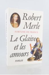 MERLE : Fortune de France - Le glaive et les amours - Prima edizione - Edition-Originale.com