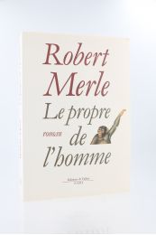 MERLE : Le Propre de l'Homme - Edition Originale - Edition-Originale.com