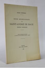 MEURGEY : Etude archéologique sur Saint-André de Bagé prieuré tournusien - Autographe, Edition Originale - Edition-Originale.com
