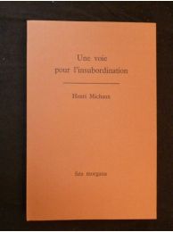 MICHAUX : Une voie pour l'insubordination - Prima edizione - Edition-Originale.com