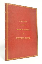 MICHAUX : Histoire et description de l'Eglise russe - Edition Originale - Edition-Originale.com